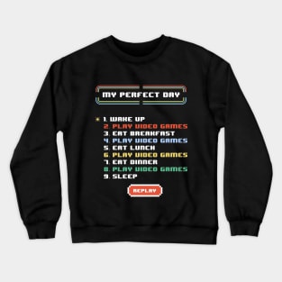 My Perfect Day Video Games Funny Cool Gamer Gift Crewneck Sweatshirt